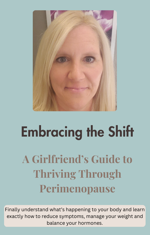 Embracing the Shift: A Girlfriend’s Guide to Thriving in Perimenopause (eBook)